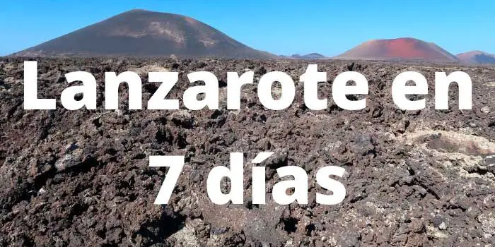 Qué ver en Lanzarote en 7 días