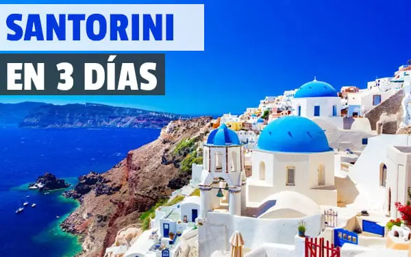 Santorini en 3 días: experiencias de viaje increíbles para unas vacaciones inolvidables