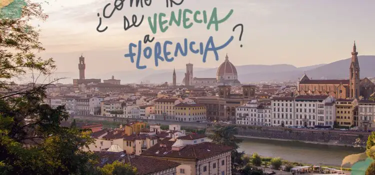 Cómo ir de Venecia a Florencia